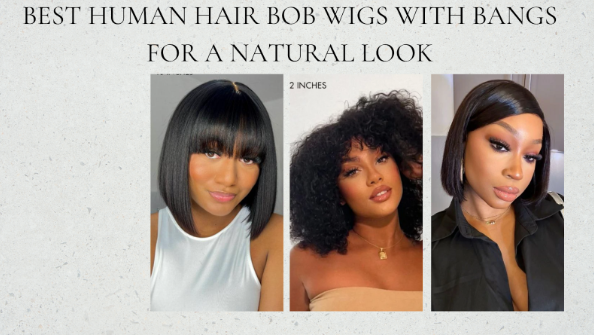 Best Human Hair Bob Wigs with Bangs for a Natural Look