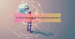to start writing on gravityinternet.ne